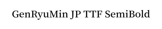GenRyuMin JP TTF SemiBold