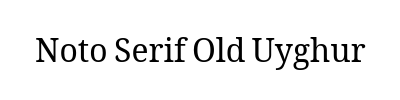 Noto Serif Old Uyghur