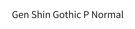 Gen Shin Gothic P Normal