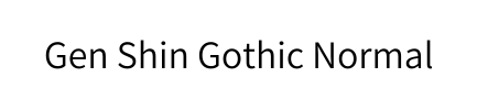 Gen Shin Gothic Normal